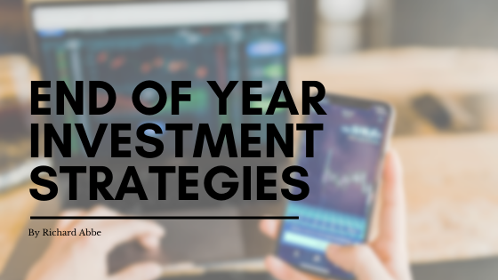 End of Year Investment Strategies by Richard Abbe