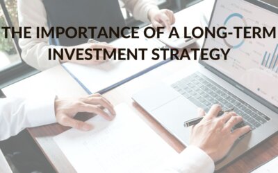 The Importance of a Long-Term Investment Strategy