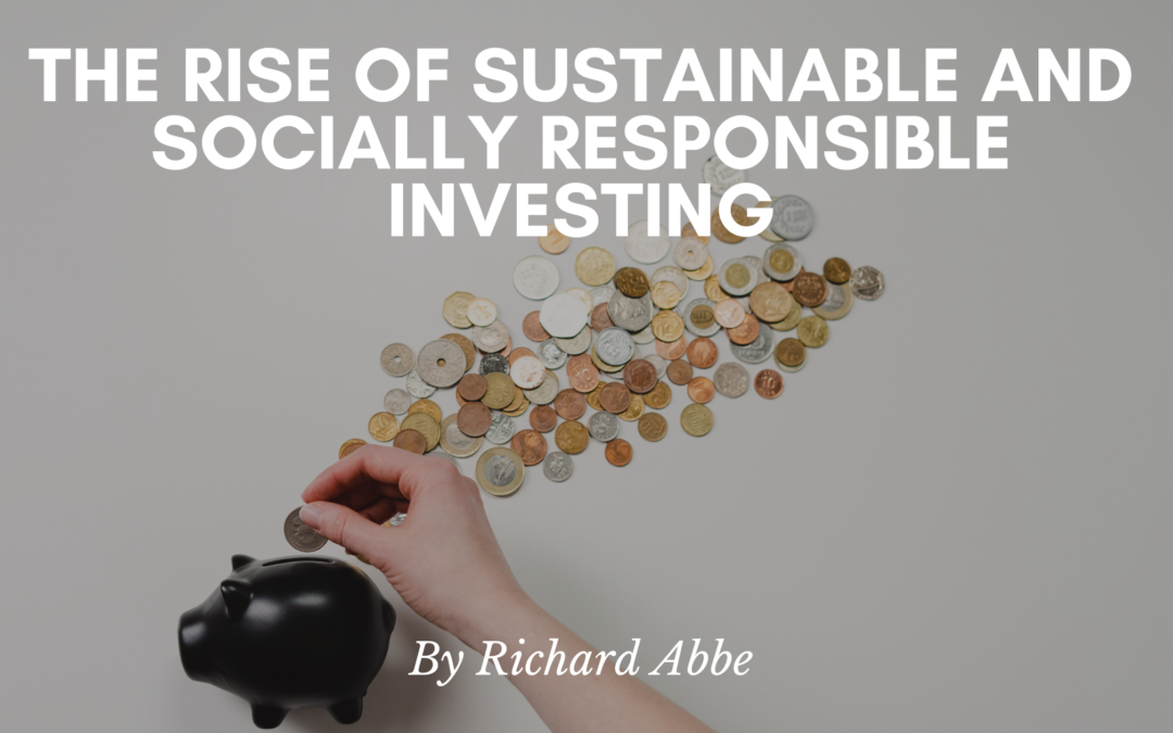 The Rise of Sustainable and Socially Responsible Investing