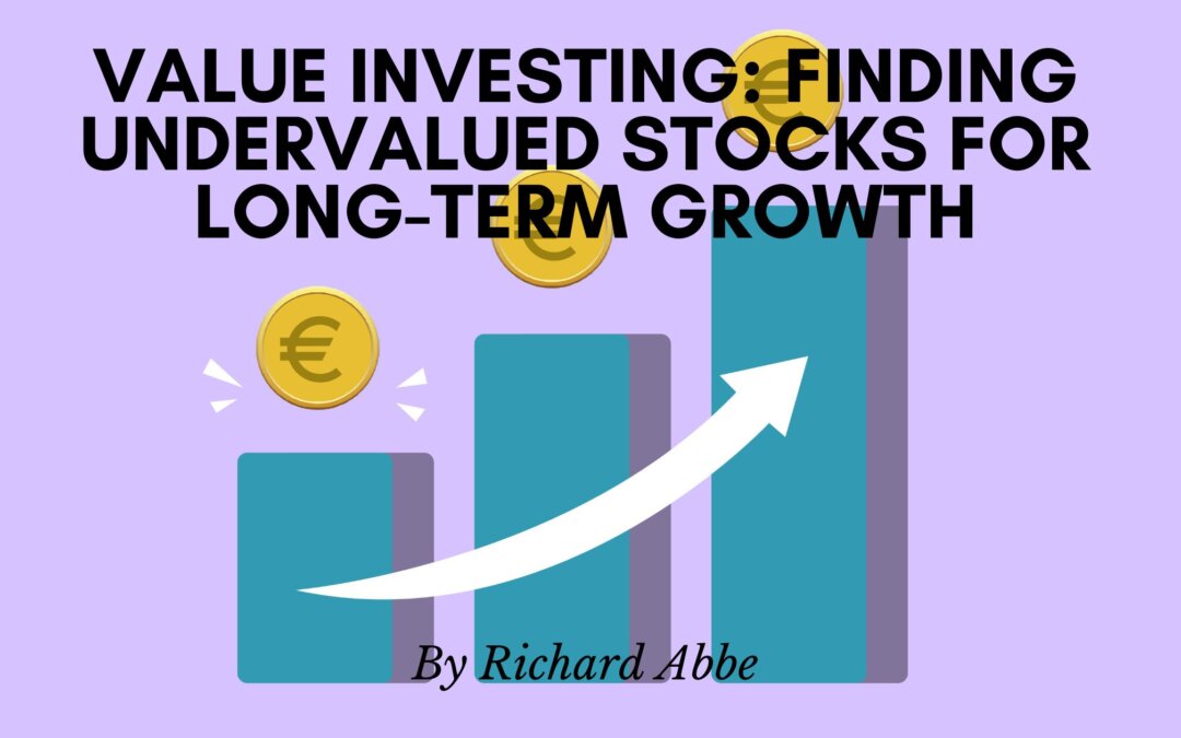 Value Investing: Finding Undervalued Stocks for Long-Term Growth