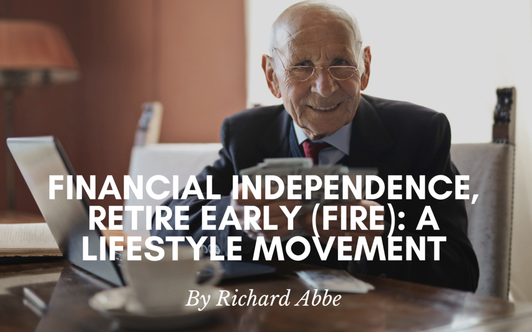 Financial Independence, Retire Early (FIRE): A Lifestyle Movement