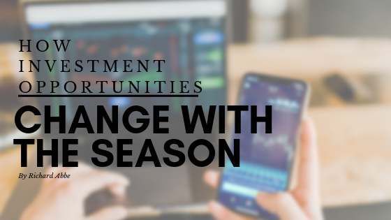 How Investment Opportunities Change with the Season by Richard Abbe