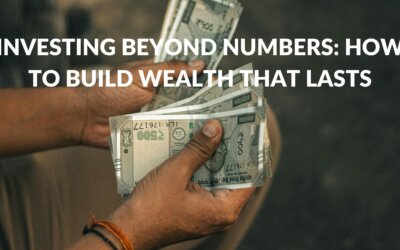 Investing Beyond Numbers: How to Build Wealth That Lasts