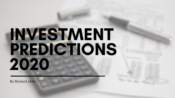 Investment Predictions 2020 By Richard Abbe