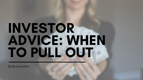 Investor Advice When To Pull Out By Richard Abbe