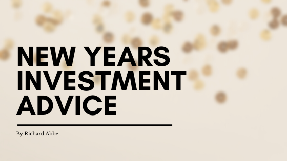 New Years Investment Advice by Richard Abbe